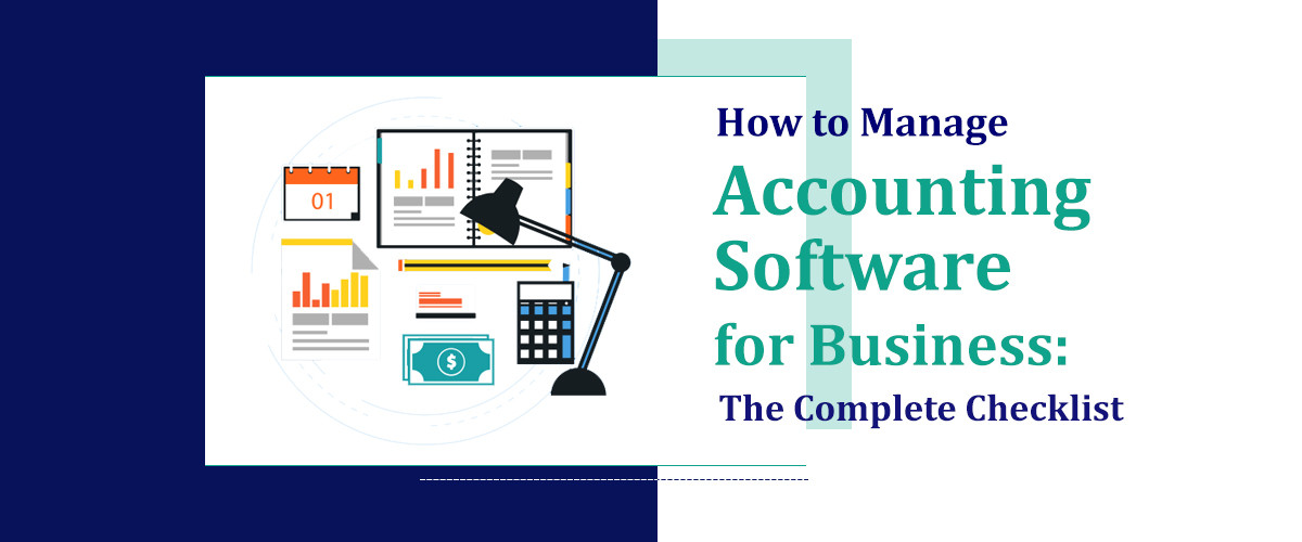 How to Manage Accounting Software for Business: The Complete Checklist